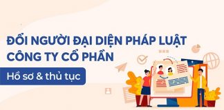Thủ tục thay đổi người đại diện theo pháp luật công ty cổ phần
